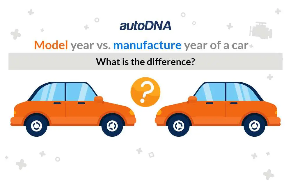 Car manufacture date vs model year: what is the difference?